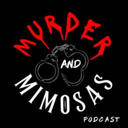 Podcast thumbnail for Murder and Mimosas Podcast