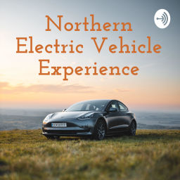 Podcast thumbnail for Northern Electric Vehicle Experience