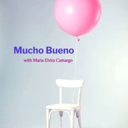 Podcast thumbnail for Mucho Bueno with Maria Elvira Camargo