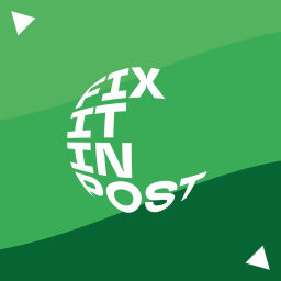 Podcast thumbnail for Fix It In Post