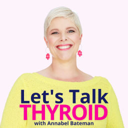 Podcast thumbnail for Let's Talk Thyroid