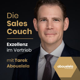 Podcast thumbnail for Die Sales Couch - Exzellenz im Vertrieb mit Tarek Abouelela