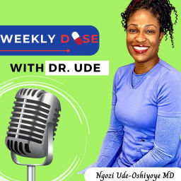 Podcast thumbnail for Weekly Dose with Dr Ude