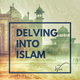 Podcast thumbnail for Delving Into Islam