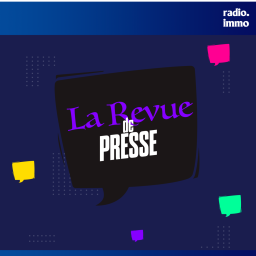 Podcast thumbnail for La revue de presse immobilière du net
