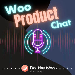 Podcast thumbnail for Woo ProductChat