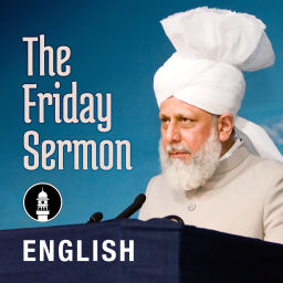 Podcast thumbnail for English Friday Sermon by Head of Ahmadiyya Muslim Community