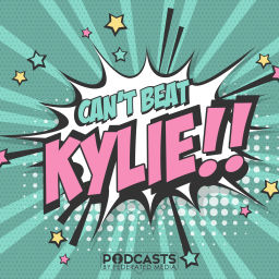 Podcast thumbnail for Can't Beat Kylie
