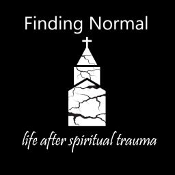 Podcast thumbnail for Finding Normal: Life after Spiritual Trauma