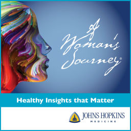 Podcast thumbnail for Johns Hopkins Medicine A Womans Journey: Health Insights that Matter