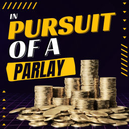 Podcast thumbnail for In Pursuit of a Parlay
