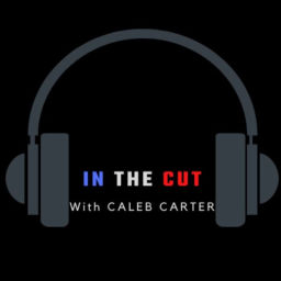 Podcast thumbnail for In The Cut With Caleb Carter
