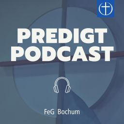 Podcast thumbnail for FeG Bochum Predigt Podcast