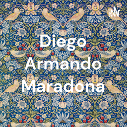 Podcast thumbnail for Diego Armando Maradona