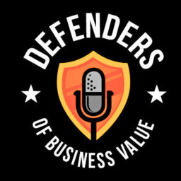 Podcast thumbnail for Defenders of Business Value