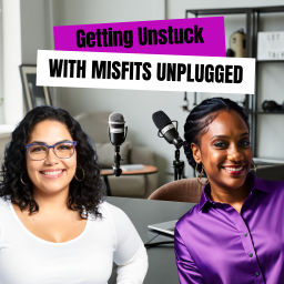 Podcast thumbnail for Getting Unstuck with Misfits Unplugged