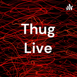 Podcast thumbnail for Thug Live