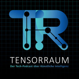 Podcast thumbnail for Tensorraum - Der KI Podcast