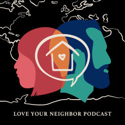 Podcast thumbnail for Love Your Neighbor Podcast