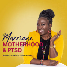 Podcast thumbnail for Marriage Motherhood & PTSD