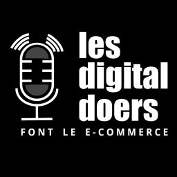 Podcast thumbnail for Les digital doers - Le podcast des leaders du retail et du e-commerce
