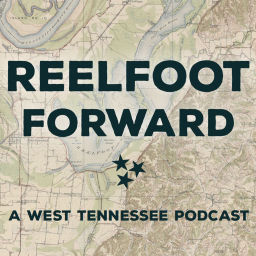 Podcast thumbnail for Reelfoot Forward