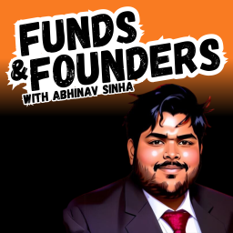Podcast thumbnail for Funds & Founders: Untold Journeys Behind Their Breakthroughs