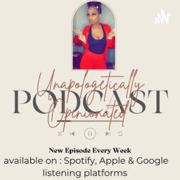 Podcast thumbnail for Unapologetically Opinionated Podcast