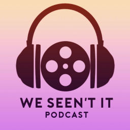 Podcast thumbnail for We Seen't it