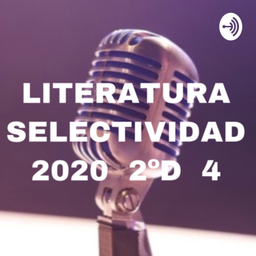 Podcast thumbnail for Literatura para selectividad 2020 2ºD 4