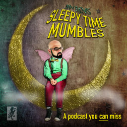 Podcast thumbnail for Dan Bain's Sleepy Time Mumbles