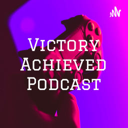 Podcast thumbnail for Victory Achieved Podcast