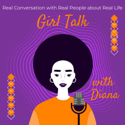 Podcast thumbnail for Girl Talk with Diana Podcast
