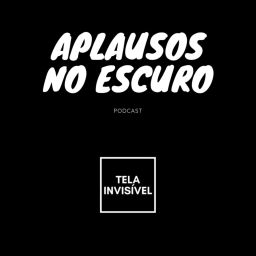Podcast thumbnail for Aplausos no Escuro