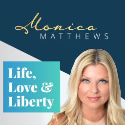Podcast thumbnail for Monica Matthews - Life, Love and Liberty