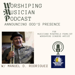 Podcast thumbnail for Worshiping Musician Podcast - "Announcing God’s Presence"