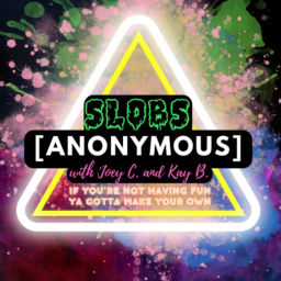 Podcast thumbnail for Slobs Anonymous