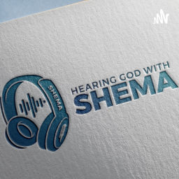 Podcast thumbnail for HEARING GOD WITH SHEMA