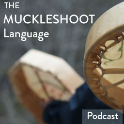 Podcast thumbnail for Muckleshoot Language Podcast