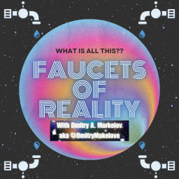 Podcast thumbnail for Faucets Of Reality