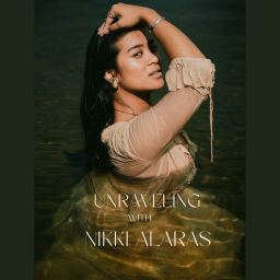 Podcast thumbnail for Unraveling with Nikki Alaras