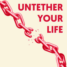 Podcast thumbnail for Untether Your Life