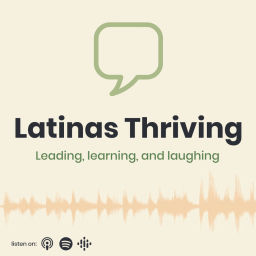 Podcast thumbnail for Latinas Thriving Podcast