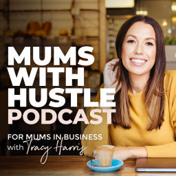 Podcast thumbnail for Mums With Hustle Podcast