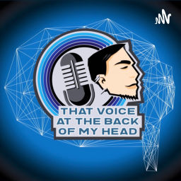 Podcast thumbnail for That Voice at the Back of My Head
