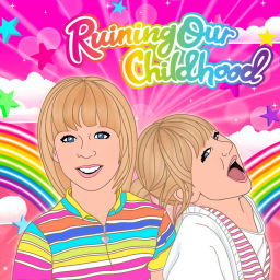Podcast thumbnail for Ruining Our Childhood