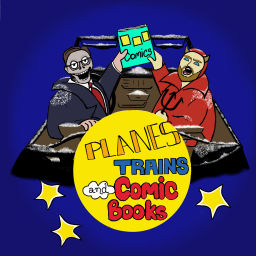 Podcast thumbnail for Planes, Trains and Comic Books