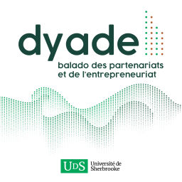 Podcast thumbnail for Dyade, le balado des partenariats et de l'entrepreneuriat