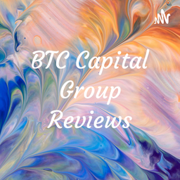 Podcast thumbnail for BTC Capital Group Reviews