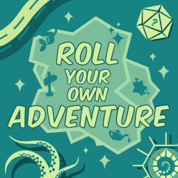 Podcast thumbnail for Roll Your Own Adventure